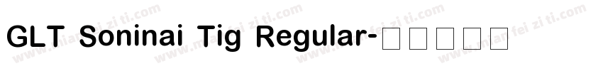 GLT Soninai Tig Regular字体转换